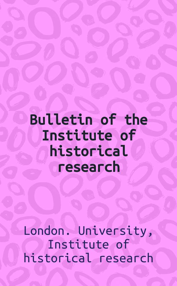 Bulletin of the Institute of historical research