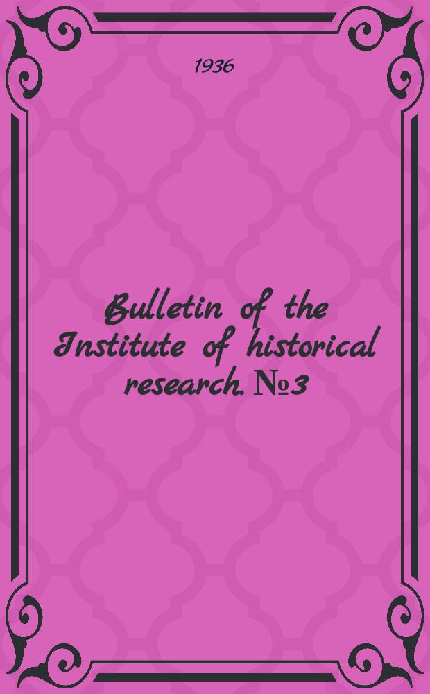Bulletin of the Institute of historical research. №3 : Dictionary of writers of thirteenth century England
