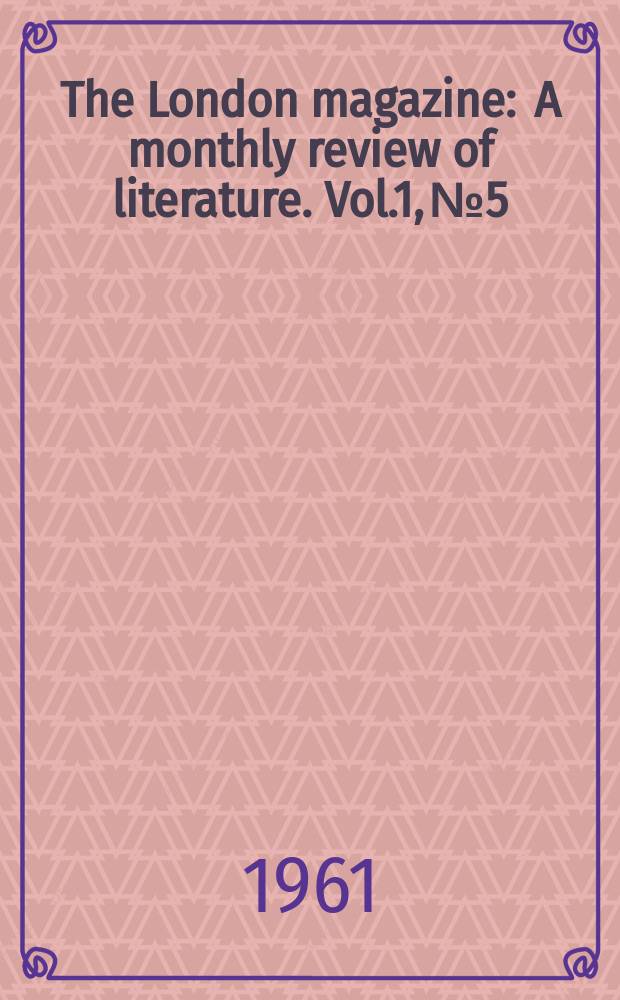 The London magazine : A monthly review of literature. Vol.1, №5