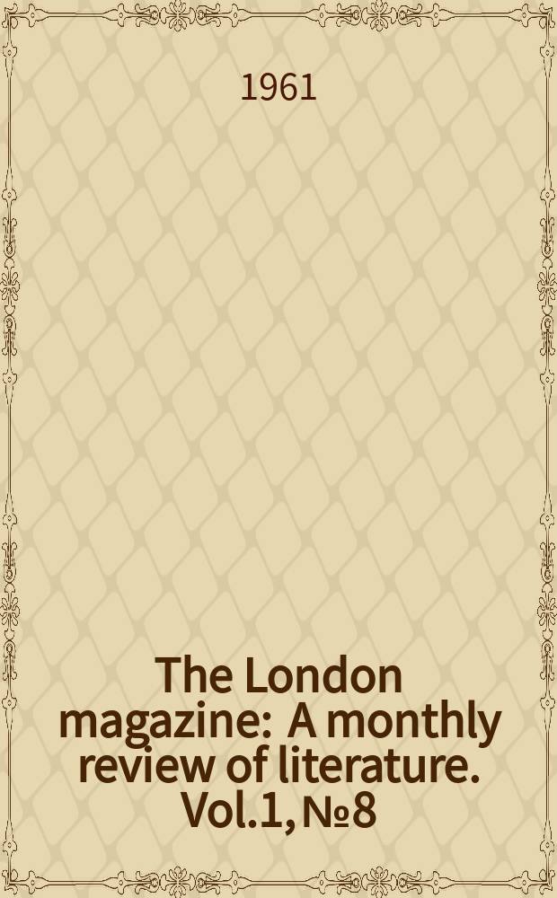 The London magazine : A monthly review of literature. Vol.1, №8