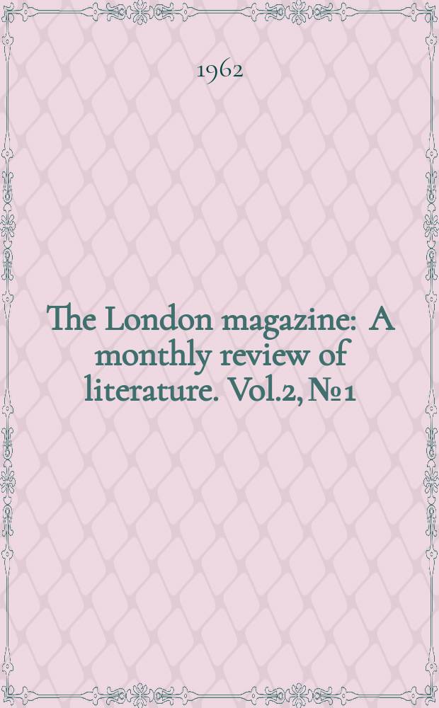 The London magazine : A monthly review of literature. Vol.2, №1