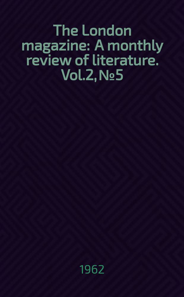 The London magazine : A monthly review of literature. Vol.2, №5