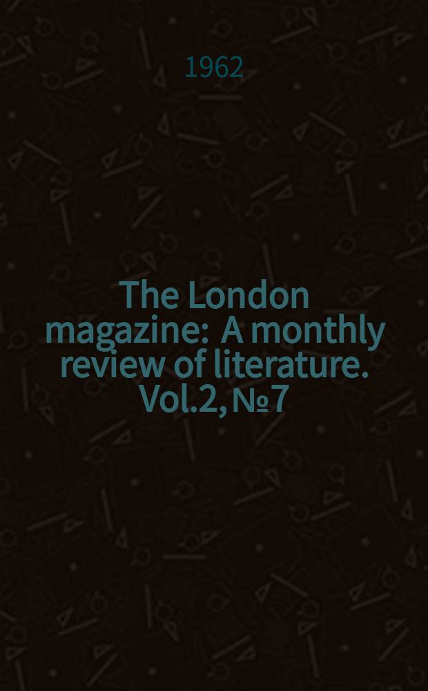The London magazine : A monthly review of literature. Vol.2, №7