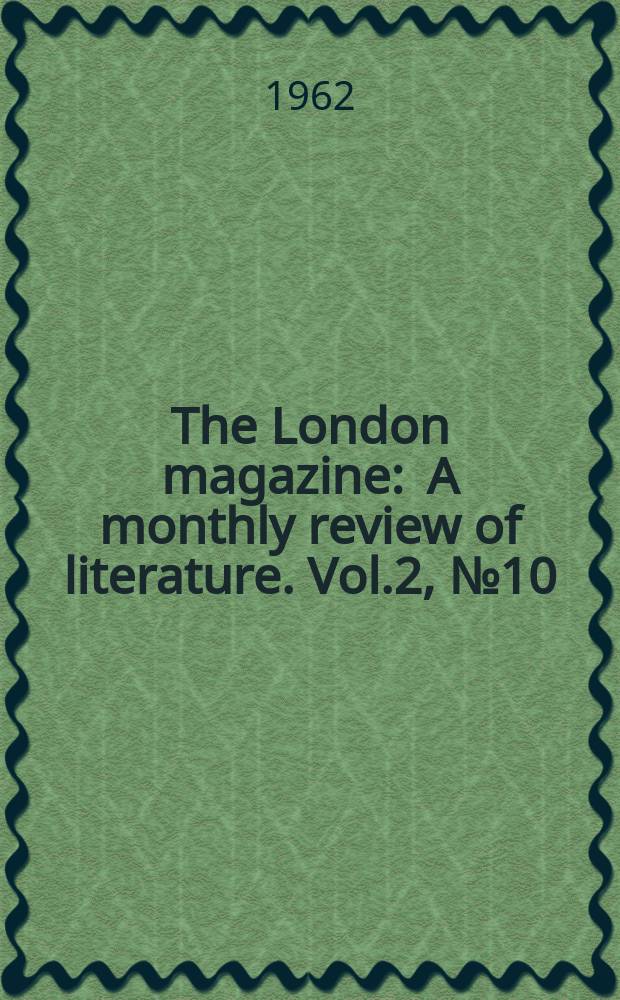 The London magazine : A monthly review of literature. Vol.2, №10