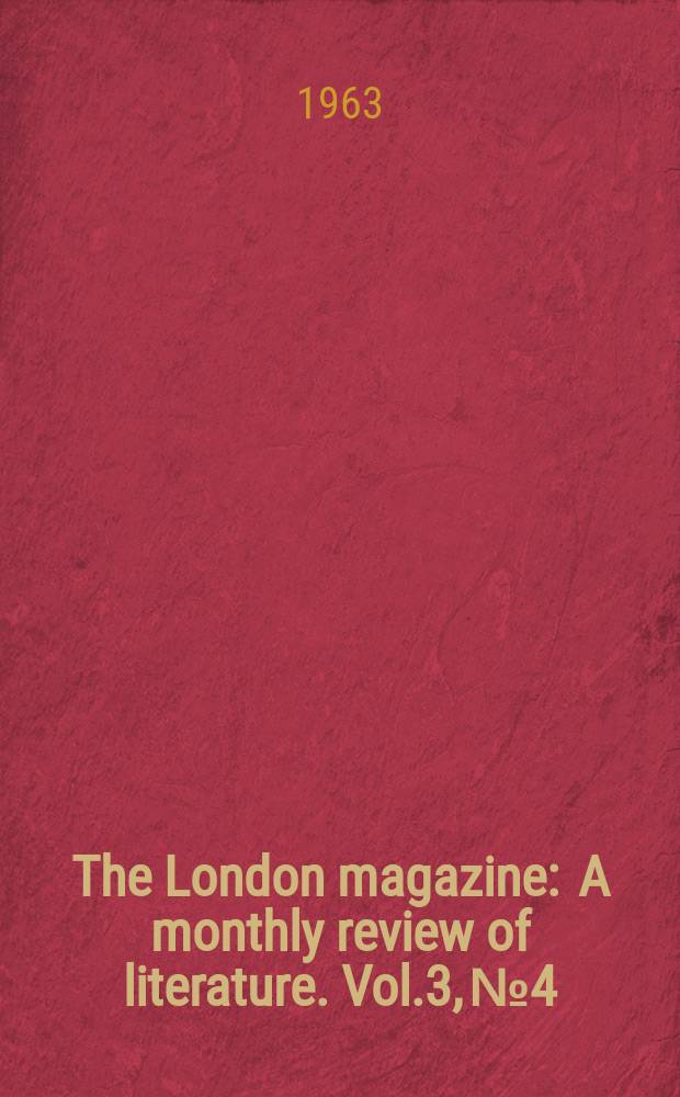 The London magazine : A monthly review of literature. Vol.3, №4