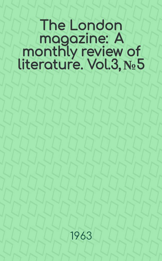 The London magazine : A monthly review of literature. Vol.3, №5