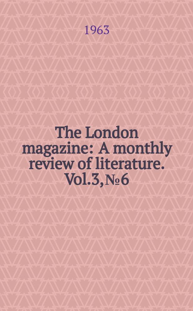 The London magazine : A monthly review of literature. Vol.3, №6