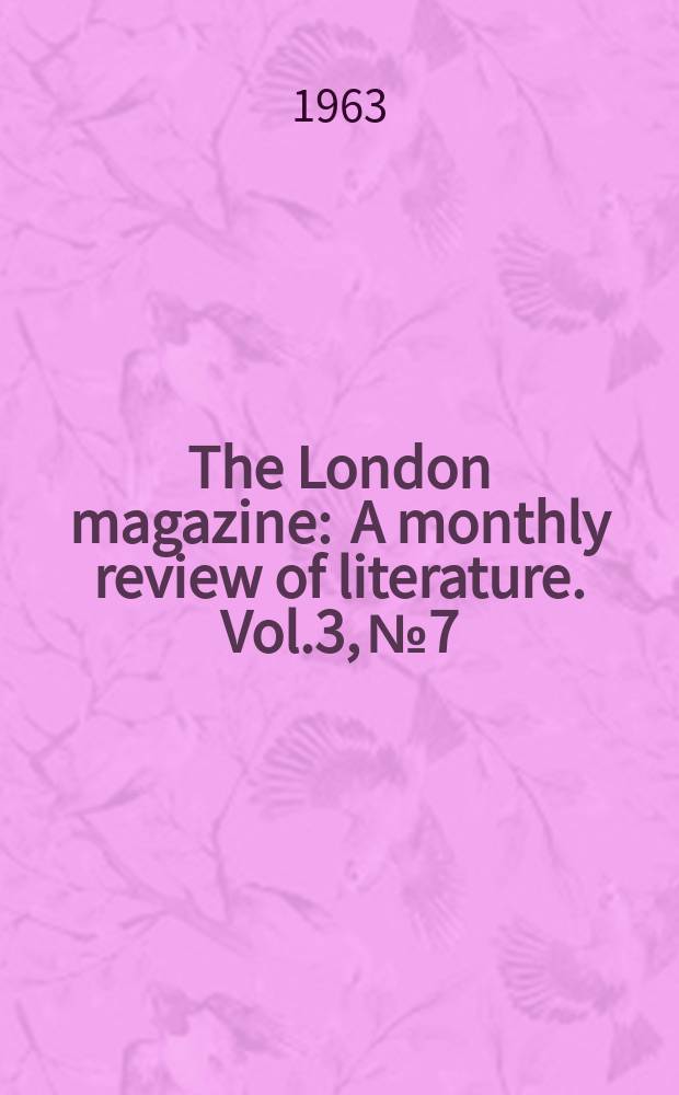 The London magazine : A monthly review of literature. Vol.3, №7