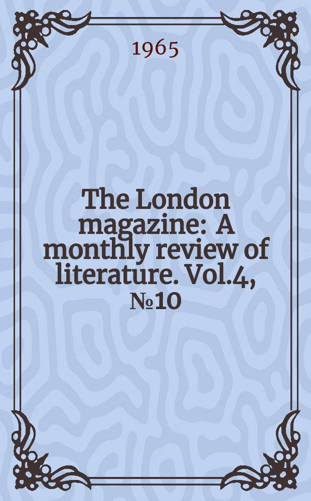 The London magazine : A monthly review of literature. Vol.4, №10
