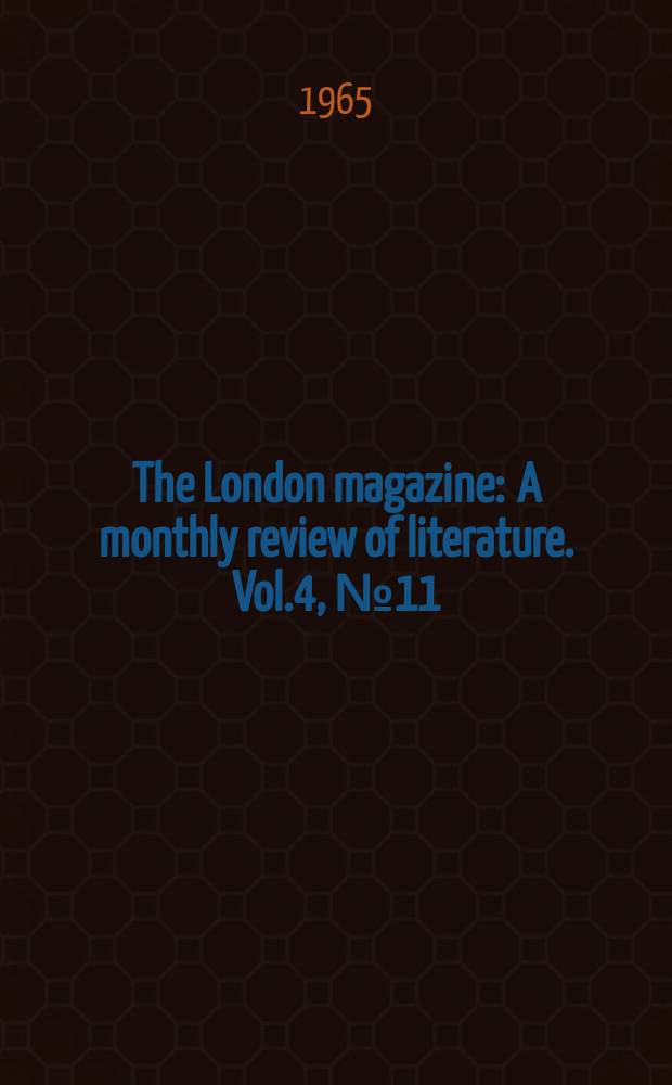 The London magazine : A monthly review of literature. Vol.4, №11