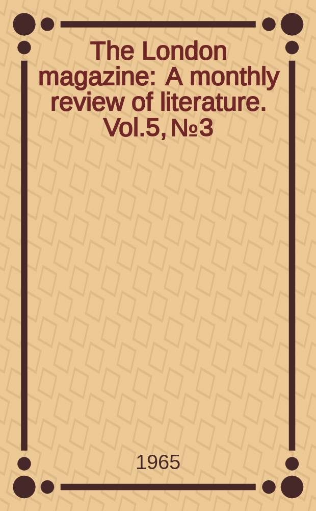 The London magazine : A monthly review of literature. Vol.5, №3