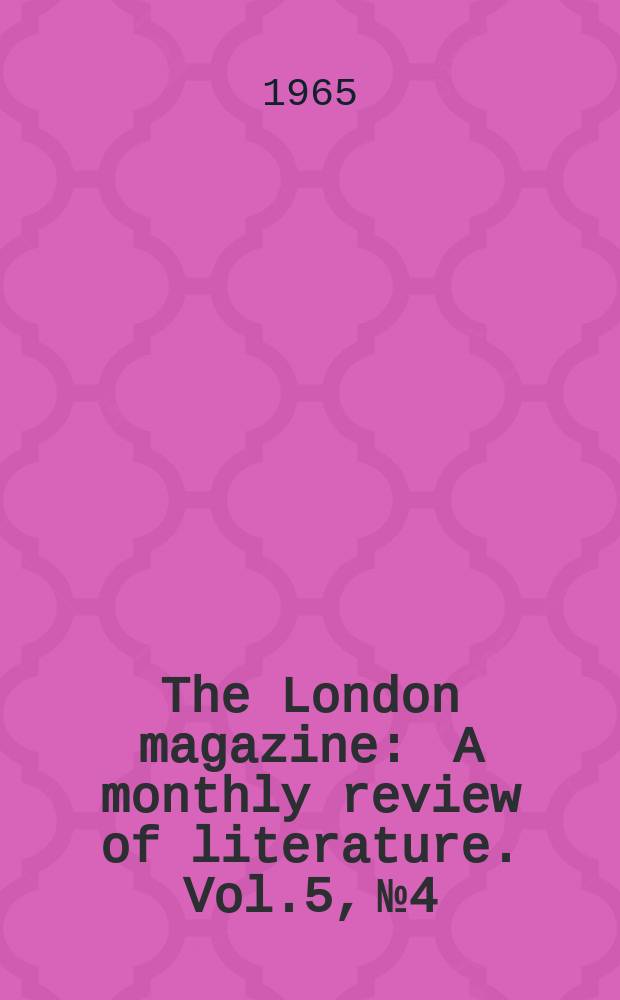 The London magazine : A monthly review of literature. Vol.5, №4