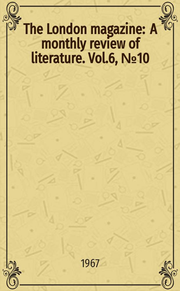 The London magazine : A monthly review of literature. Vol.6, №10