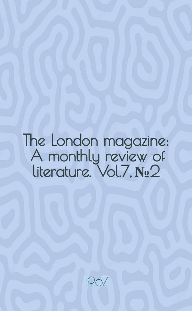 The London magazine : A monthly review of literature. Vol.7, №2