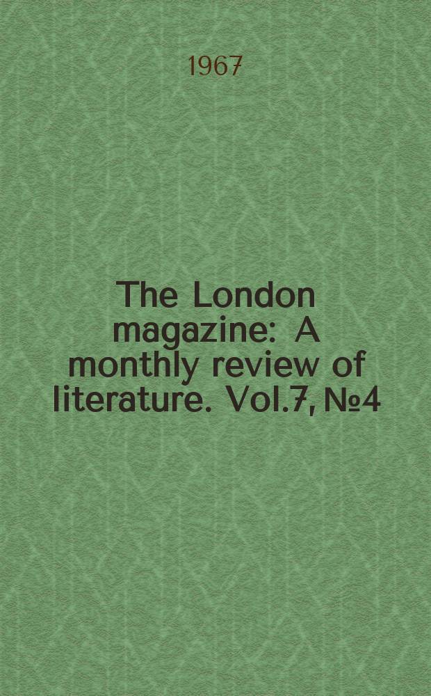 The London magazine : A monthly review of literature. Vol.7, №4