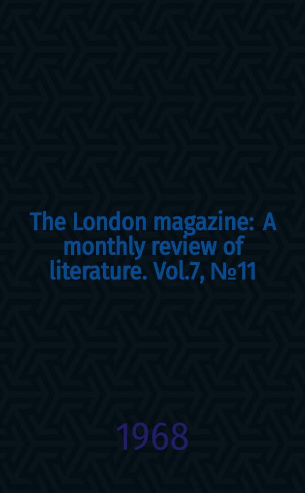 The London magazine : A monthly review of literature. Vol.7, №11