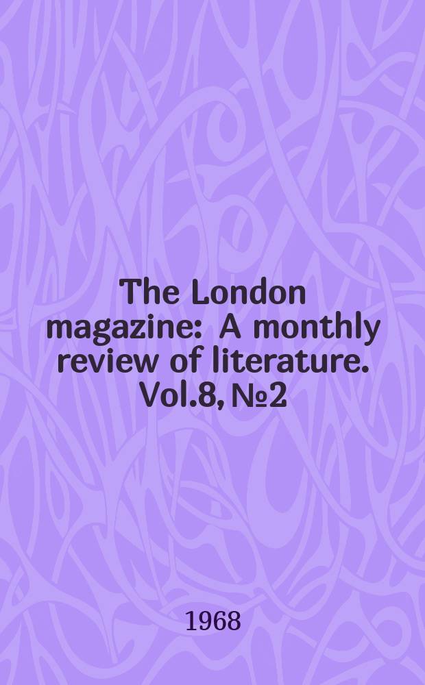 The London magazine : A monthly review of literature. Vol.8, №2