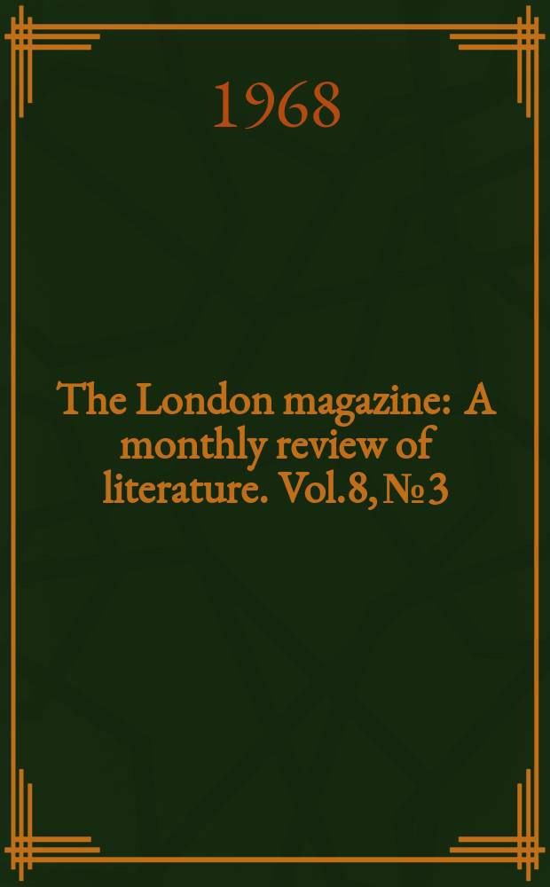 The London magazine : A monthly review of literature. Vol.8, №3
