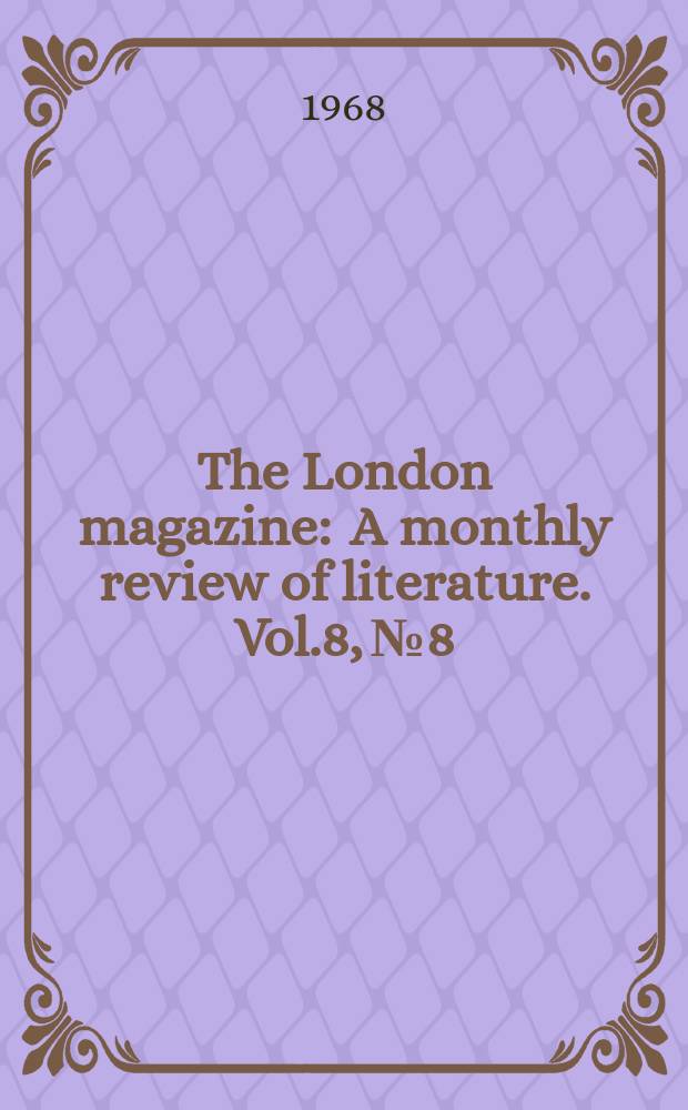 The London magazine : A monthly review of literature. Vol.8, №8