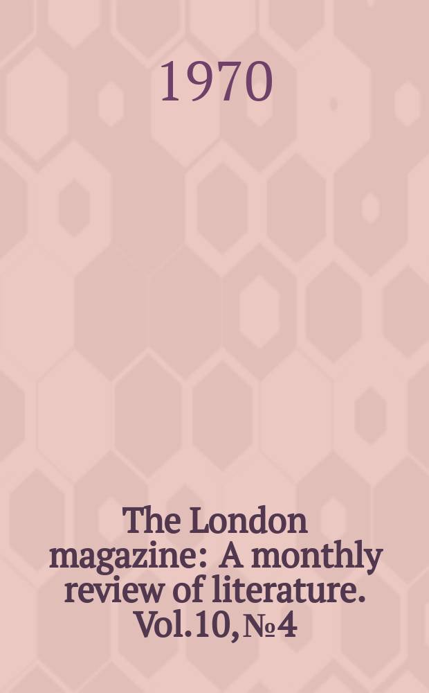 The London magazine : A monthly review of literature. Vol.10, №4
