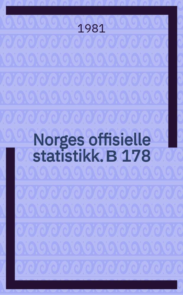 Norges offisielle statistikk. В 178
