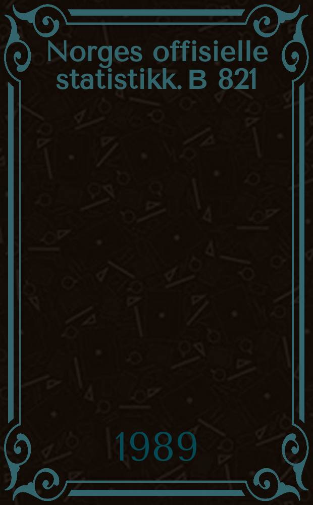 Norges offisielle statistikk. В 821
