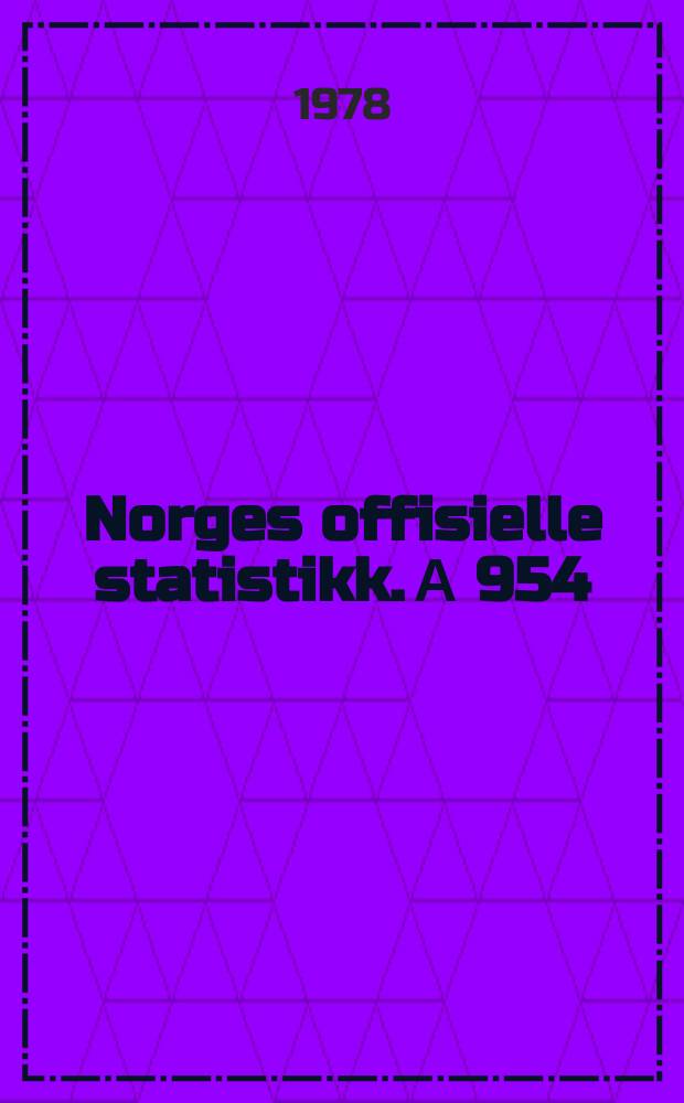 Norges offisielle statistikk. А 954