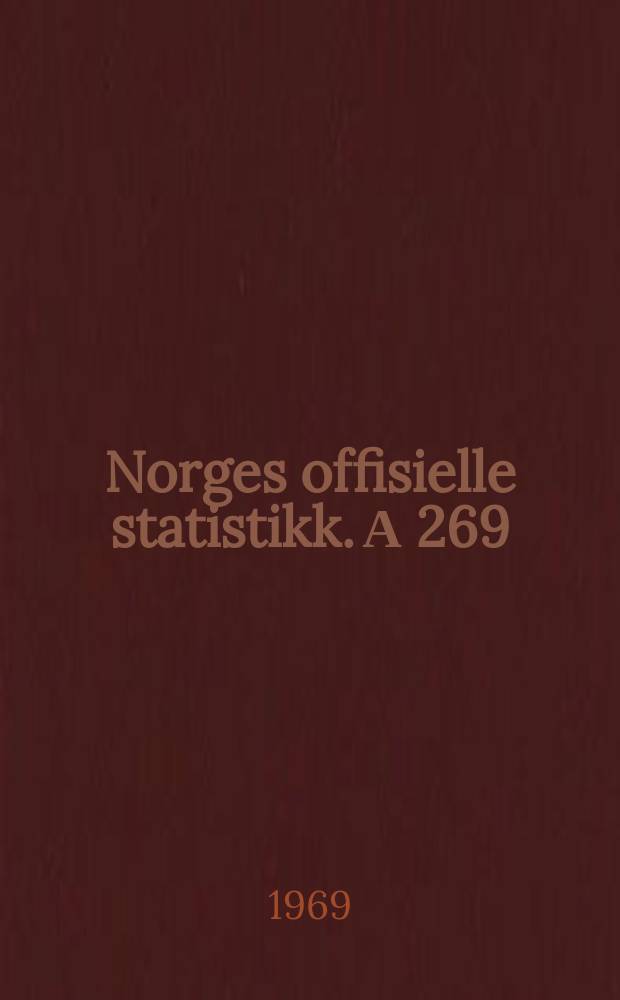 Norges offisielle statistikk. А 269