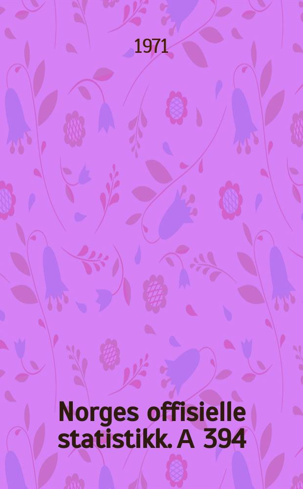 Norges offisielle statistikk. А 394