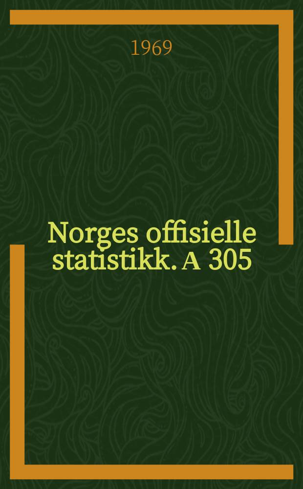 Norges offisielle statistikk. А 305
