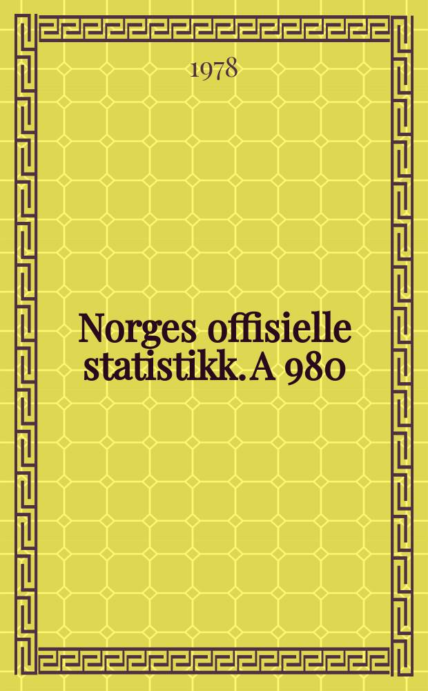 Norges offisielle statistikk. A 980