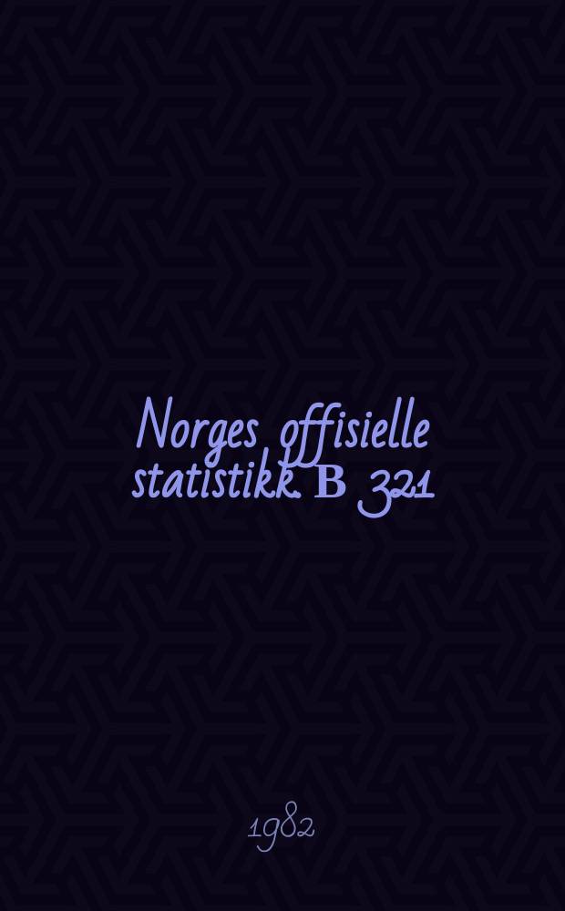 Norges offisielle statistikk. В 321