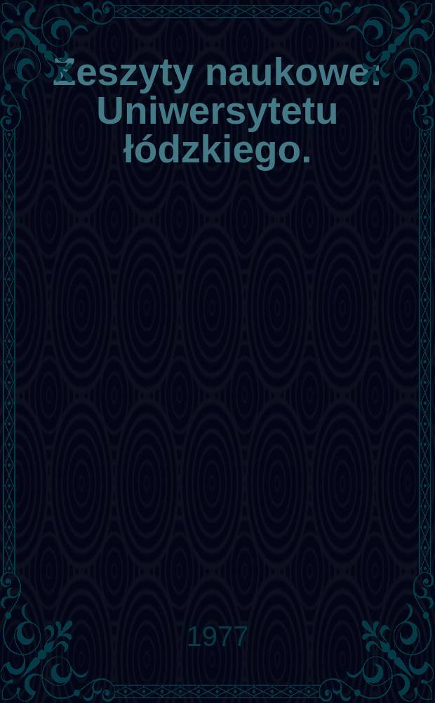 Zeszyty naukowe : Uniwersytetu łódzkiego. (Organizacja i zarządzanie)