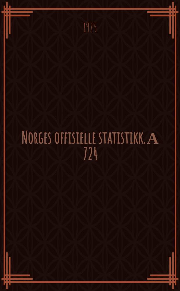 Norges offisielle statistikk. А 724