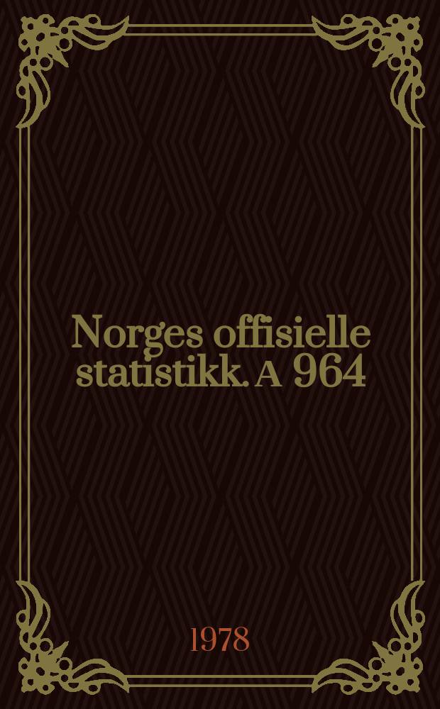 Norges offisielle statistikk. А 964