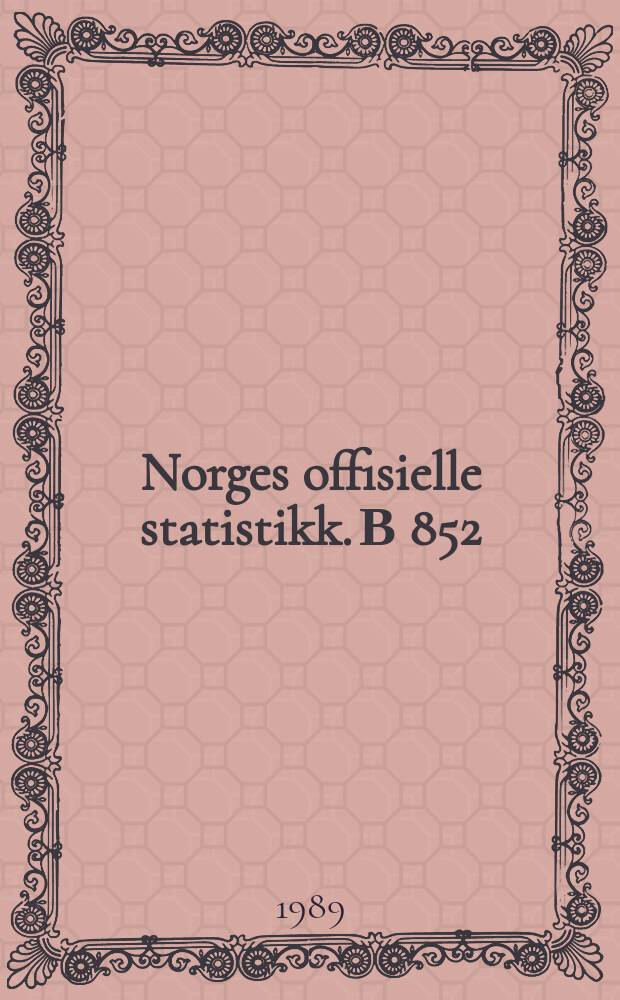 Norges offisielle statistikk. В 852