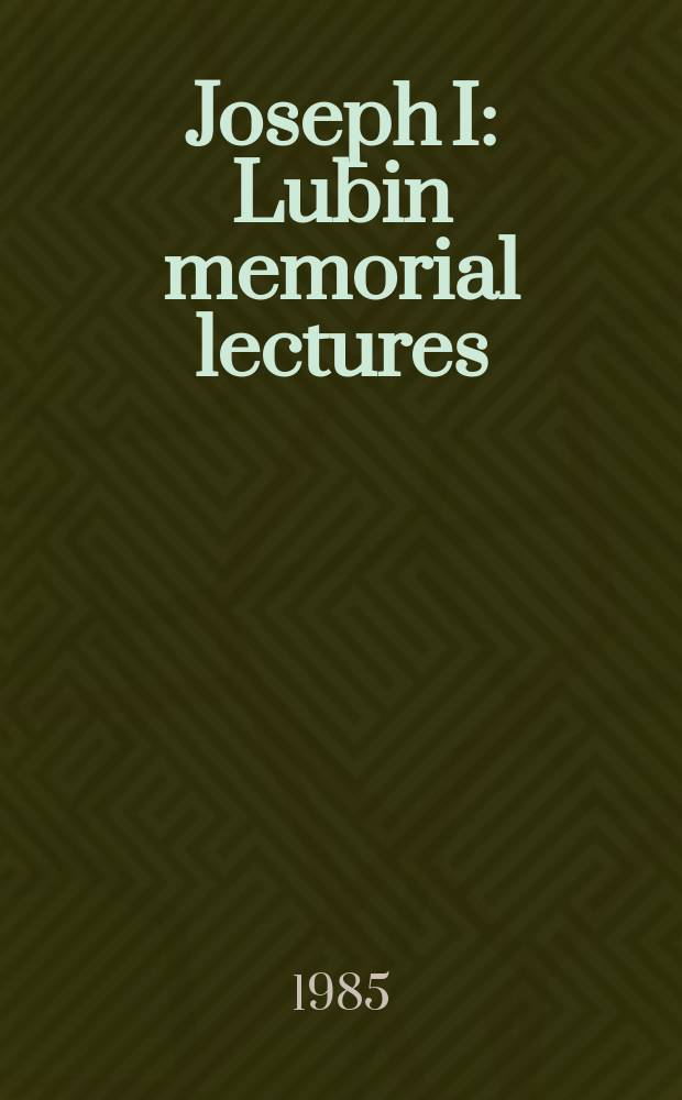 Joseph I : Lubin memorial lectures