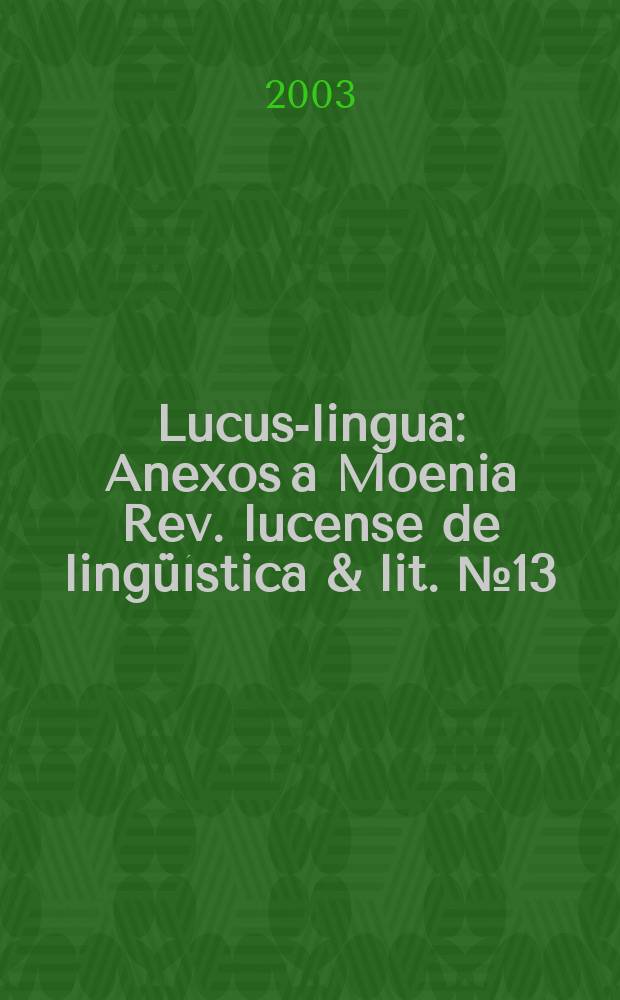 Lucus-lingua : Anexos a Moenia Rev. lucense de lingüística & lit. №13 : Marcadores discursivos de recepción