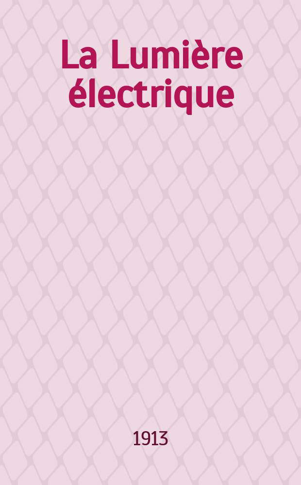 La Lumière électrique : Journal universel d'électricité Revue scientifique illustrée Applications de l'électricité lumière électrique télégraphié et téléphonie, science électrique, etc. Année35 1913, T.21, №9