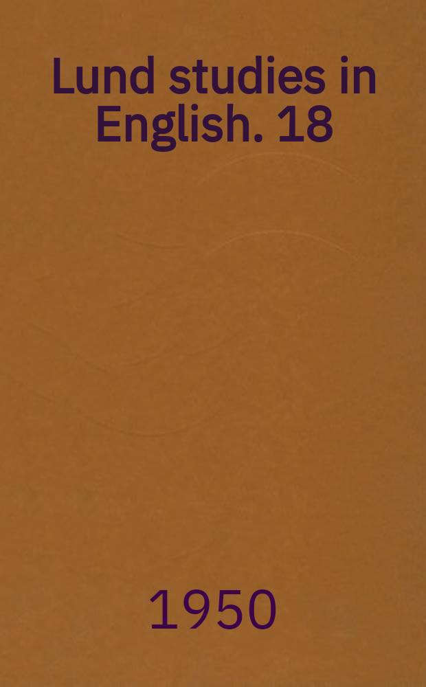 Lund studies in English. 18 : The dialect and provenance of the Middle English the Owl ...