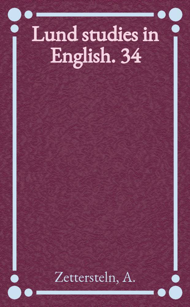 Lund studies in English. 34 : Studies in the dialect and vocabulary of the Ancrene Riwle