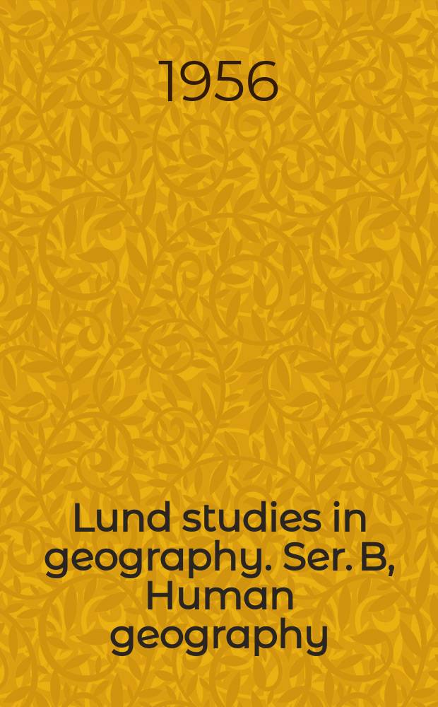 Lund studies in geography. Ser. B, Human geography