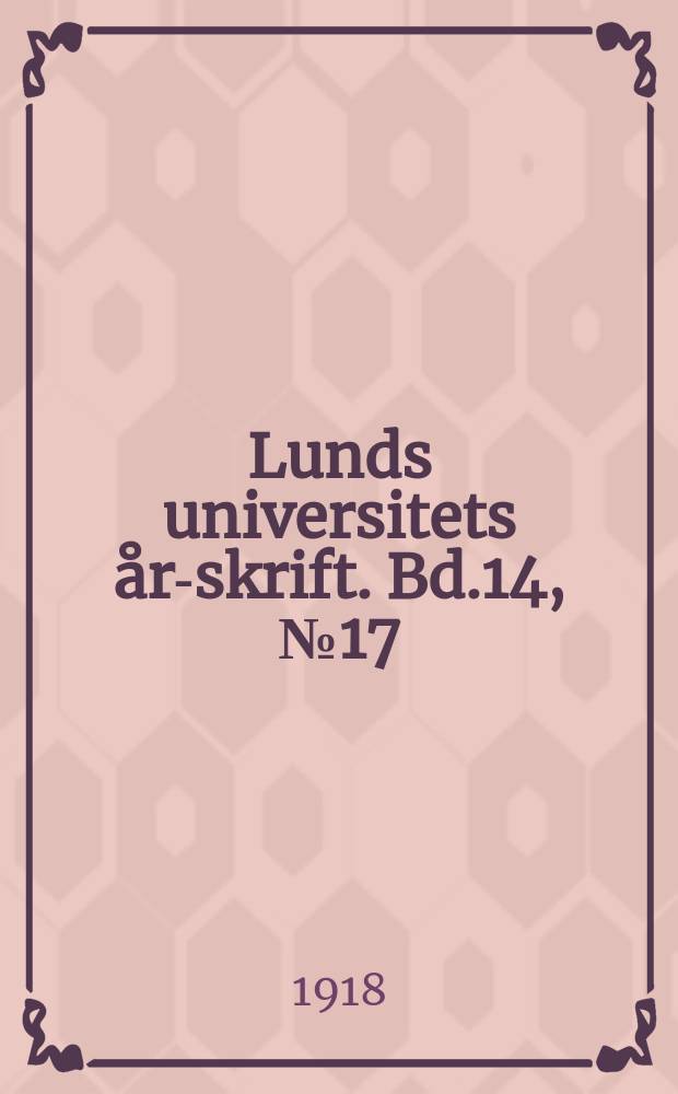 Lunds universitets års- skrift. Bd.14, №17 : Skattsågner