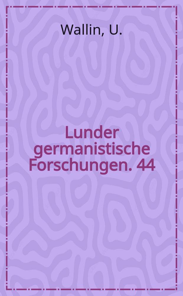 Lunder germanistische Forschungen. 44 : Die semantischsyntaktische Struktur