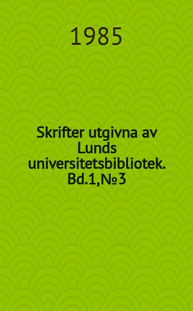 Skrifter utgivna av Lunds universitetsbibliotek. [Bd.]1, №3 : Stora boken