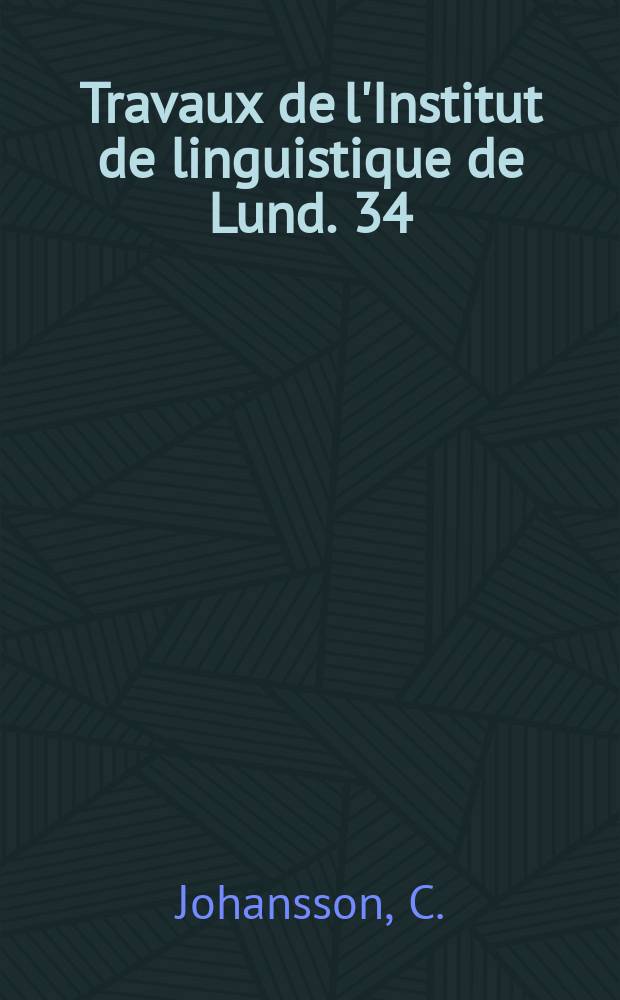 Travaux de l'Institut de linguistique de Lund. 34 : A view from language