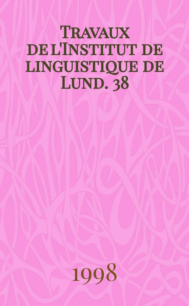 Travaux de l'Institut de linguistique de Lund. 38 : Perspectives on lexical acquisition in a second language