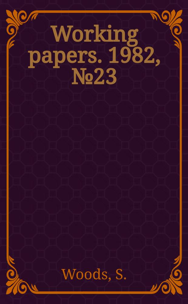 Working papers. 1982, №23 : X-ray and model studies vowel articulation