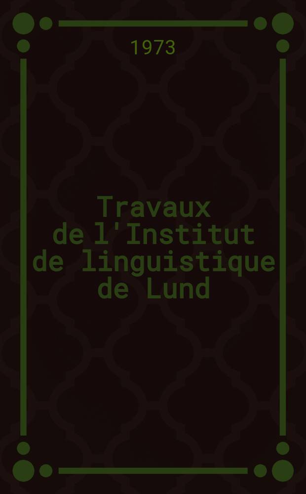 Travaux de l'Institut de linguistique de Lund
