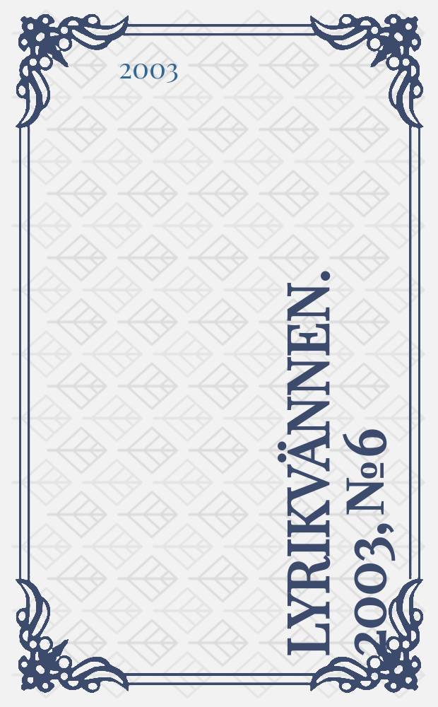 Lyrikvännen. 2003, №6